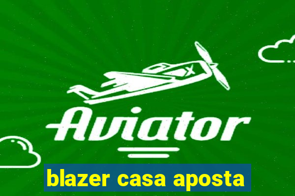 blazer casa aposta